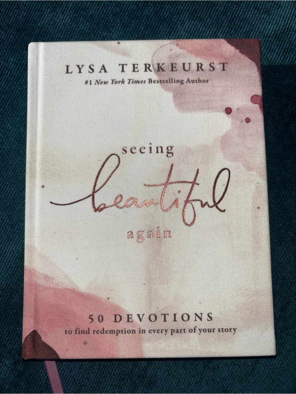Seeing Beautiful Again - 50 Daily Devotions. By Author Lysa Terkeurst